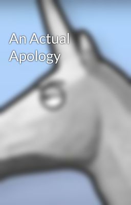 An Actual Apology