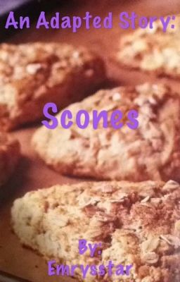 An Adapted Story: Scones (Completed)