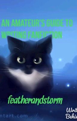 An Amateur's Guide to Writing Fanfiction (Warrior Cats Edition)