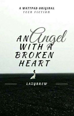 An Angel With A Broken Heart  -  hiatus