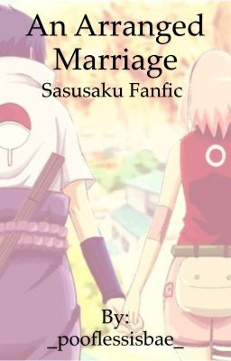 An Arranged Marriage { A SasuSaku fanfic }