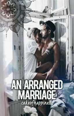 An Arranged Marriage ✿ j.g [traduction]