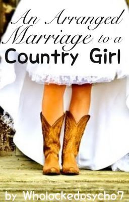 An Arranged Marriage to a Country Girl