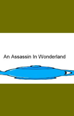 An Assassin In Wonderland