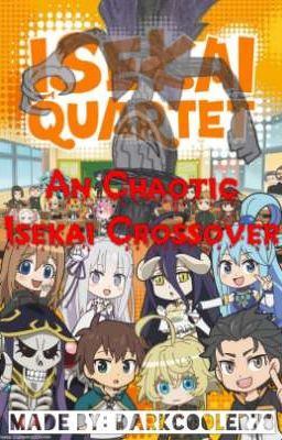 An Chaotic Isakai Crossover (Isekai Quartet X OC AKA DarkBill)