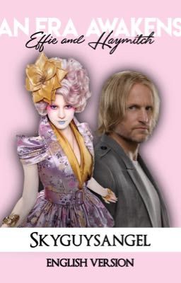 An Era Awakens - Effie and Haymitch