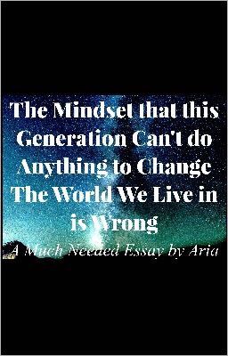 An Essay on Changing the World in Our Generation