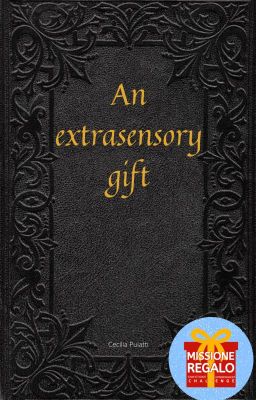 An extrasensory gift