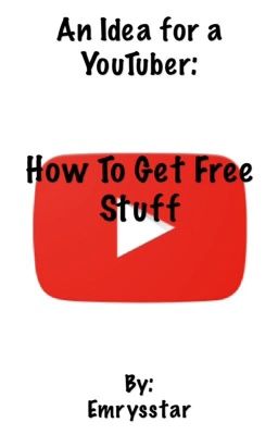 An Idea for a Youtuber: How to get Free Stuff