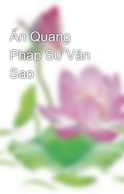 Ấn Quang Pháp Sư Văn Sao