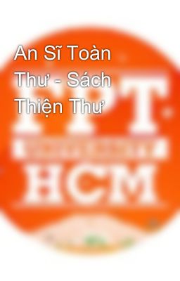 An Sĩ Toàn Thư - Sách Thiện Thư