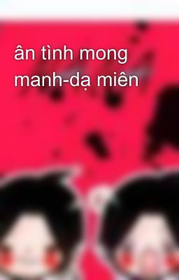 ân tình mong manh-dạ miên