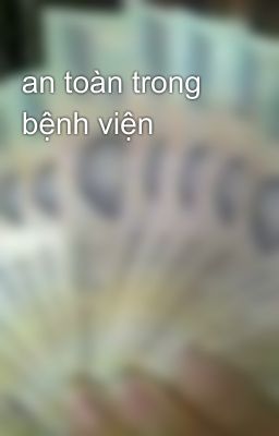 an toàn trong bệnh viện