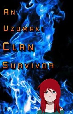 An Uzumaki Clan Survivor | Naruto fanfiction