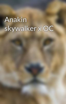 Anakin skywalker x OC