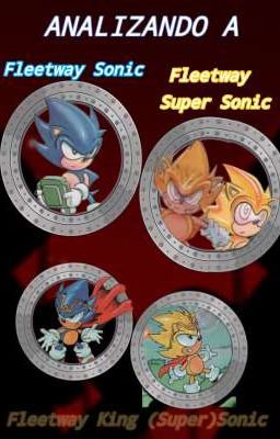 ANÁLISIS A FLEETWAY!SONIC, FLEETWAY!SUPER SONIC, F! KING SONIC Y KING SUPER