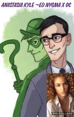 Anastasia Kyle~Ed Nygma x oc