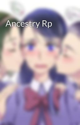 Ancestry Rp