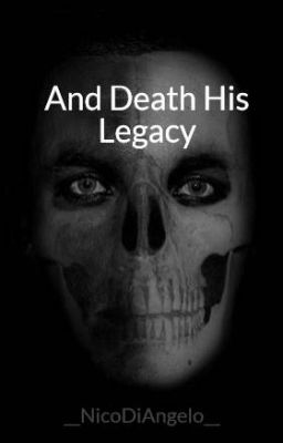 And Death His Legacy