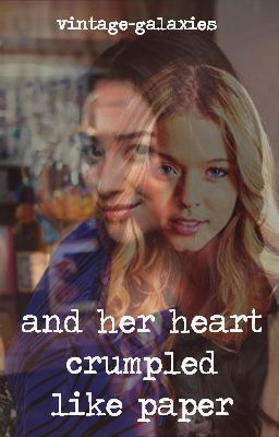 And Her Heart Crumpled Like Paper - an Emison (Emily/Alison) fic - PLL