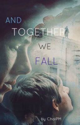 And together we fall [Sherlock BBC AU, CZ]