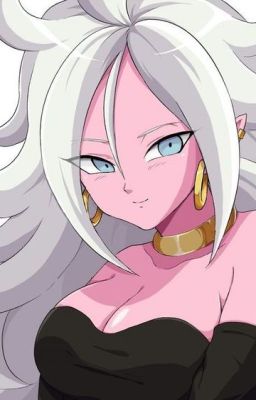 Android 21 X Male Reader Super Buu