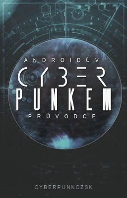 Androidův průvodce cyberpunkem