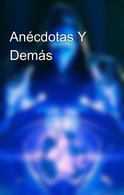 Anécdotas Y Demás