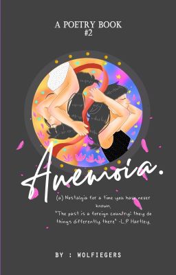 Anemoia. #Wattys2019 ⛔