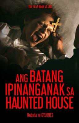 Ang Batang Ipinanganak sa Haunted House