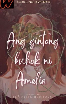 Ang Gintong Buhok Ni Amelia ( MAIKLING KWENTO ) 