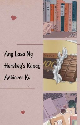 ANG LASA NG HERSHEY'S KAPAG ACHIEVER KA