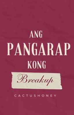 Ang Pangarap Kong Breakup ✔️