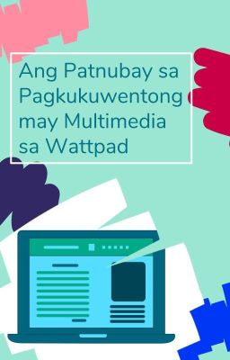 Ang Patnubay sa Pagkukuwentong may Multimedia sa Wattpad