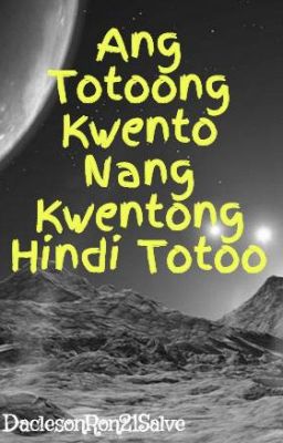 Ang Totoong Kwento Ng Kwentong Hindi Totoo