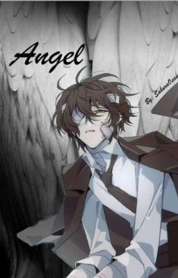 Angel ( Dazai x reader) BEFEJEZETT