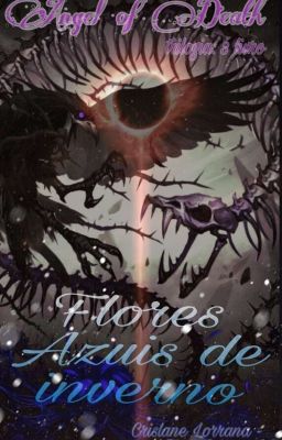 Angel of Death - Flores Azuis do inverno