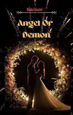 ANGEL OR DEMON (WILL BE UPDATED EVERY FRIDAY) 