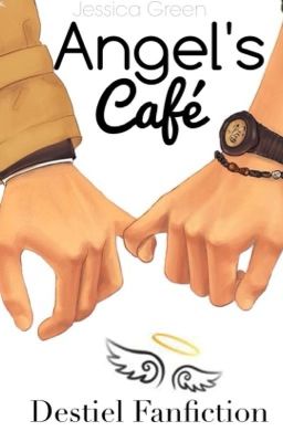 Angel's Café [DESTIEL FANFIC]