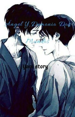 angel y demonio dos mundos separados(yaoi story)