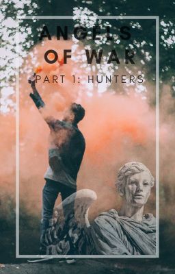 Angels of War: Part I - Hunters