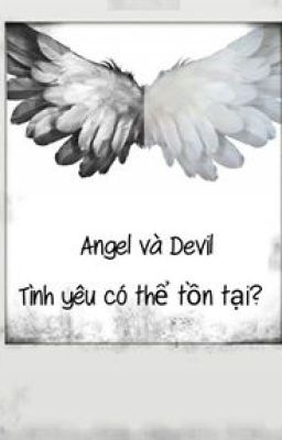 Angle và Devil, tình yêu có thể tồn tại?