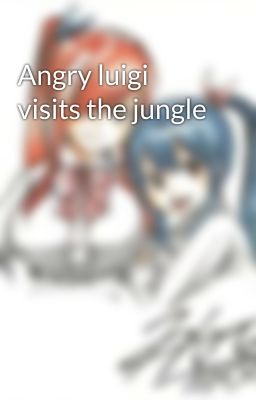 Angry luigi visits the jungle