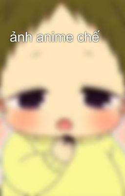 ảnh anime chế