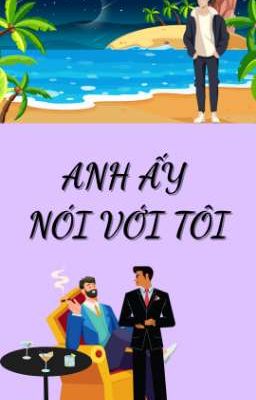 Anh Ấy Nói Với Tôi