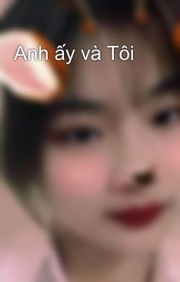 Anh ấy và Tôi