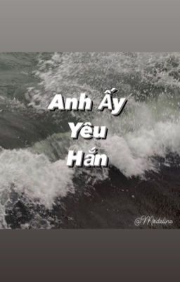 Anh Ấy Yêu Hắn