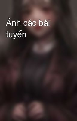 Ảnh các bài tuyển