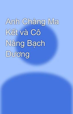 Anh Chàng Ma Kết và Cô Nàng Bạch Dương