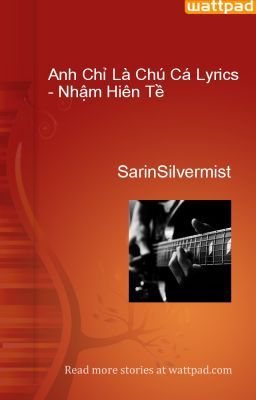 Anh Chỉ Là Chú Cá Lyrics - Nhậm Hiên Tề